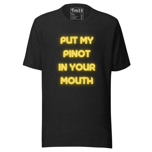 My Pinot, Your Mouth...